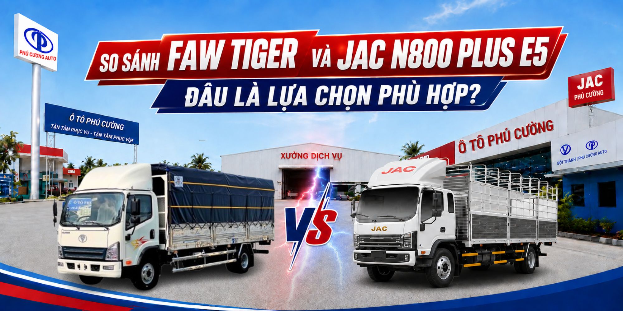Nên mua xe FAW Tiger hay JAC N800PLUS E5? So sánh giá & thông số 2026