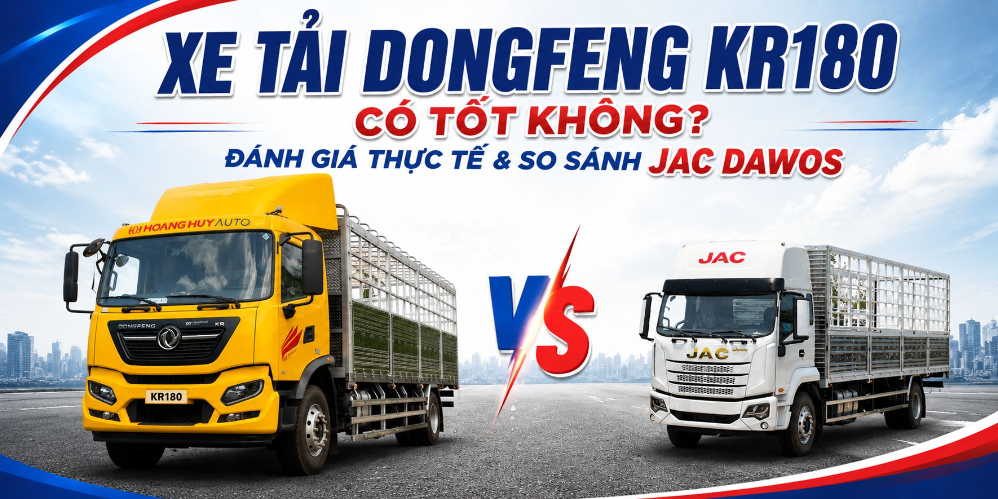 Xe tải Dongfeng KR180 có tốt không? Đánh giá thực tế, giá xe & so sánh JAC DAWOS 2026